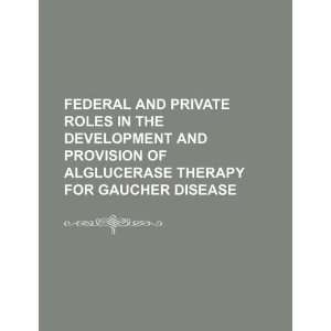   therapy for Gaucher disease (9781234209667) U.S. Government Books