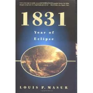  1831 Year of Eclipse [Paperback] Louis P. Masur Books