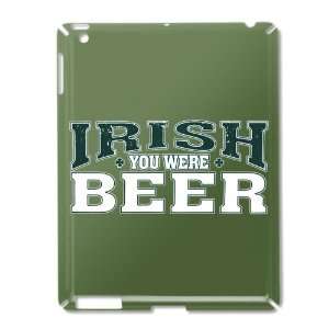  iPad 2 Case Green of Drinking Humor Irish You Were Beer St 