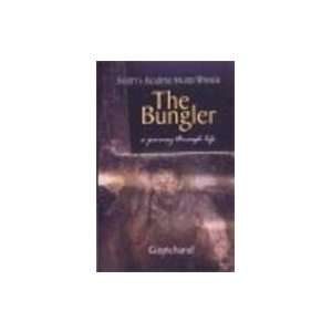   Bungler A Journey Through Life (9788188575077) T. Gopichand Books