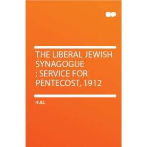  The Liberal Jewish Synagogue  Service for Pentecost, 1912 