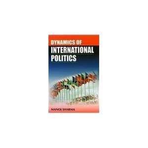 Dynamics of International Politics (9788126119219) M 