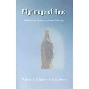  Pilgrimage of Hope (9780971268920): Marcia S. Moore: Books