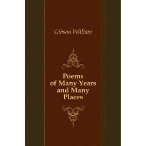  Poems of Many Years and Many Places Gibson William Books