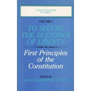 Constitutionalism in America. Volume1 To Secure the Blessings of 