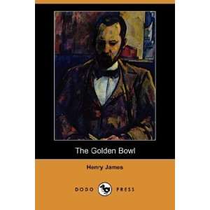  The Golden Bowl (Dodo Press) (9781406526585) Henry James 