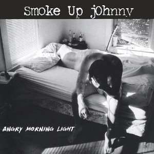  Angry Morning Light: Smoke Up Johnny: Music
