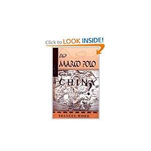  Did Marco Polo Go To China? (9780813389981): Frances Wood 