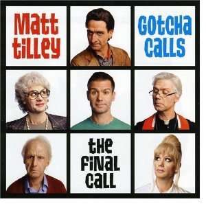  Gotcha Calls  Final Call: Matt Tilley: Music