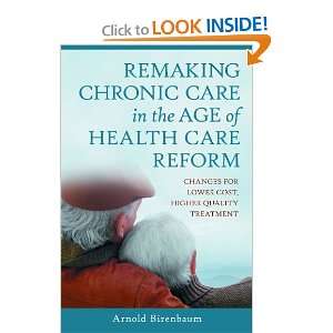  Remaking Chronic Care in the Age of Health Care Reform 