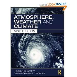Atmosphere, Weather and Climate Roger G. Barry, Richard J Chorley 