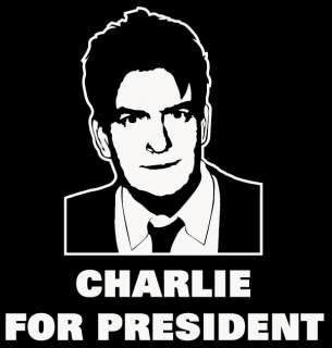 Charlie for President T Shirt Sheen Funny Two Half Men  