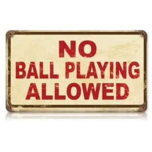  No Ball Playing Humor Vintage Metal Sign   Garage Art 