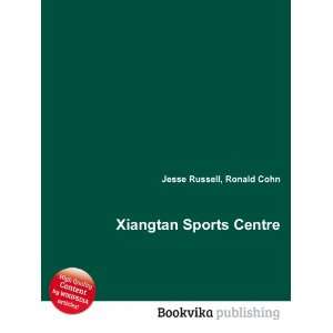  Xiangtan Sports Centre Ronald Cohn Jesse Russell Books