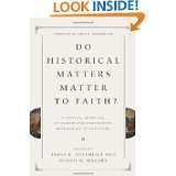 Do Historical Matters Matter to Faith? A Critical Appraisal of Modern 