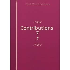    Contributions . 7 University of Minnesota Dept. of Anatomy Books