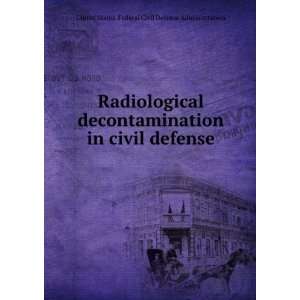   Radiological decontamination in civil defense United States. Books
