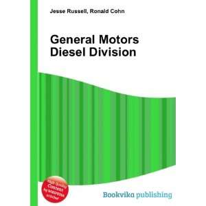  General Motors Diesel Division Ronald Cohn Jesse Russell 