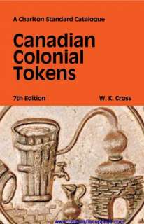 Charlton Canadian Colonial Tokens 7th Ed by WK Cross  