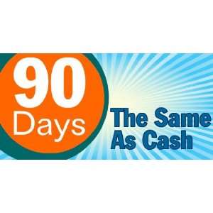    3x6 Vinyl Banner   90 Days The Same As Cash 