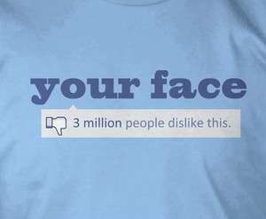 Your Face 3 Million People Dislike This Facebook Adult Youth Women T 