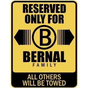   RESERVED ONLY FOR BERNAL FAMILY  PARKING SIGN