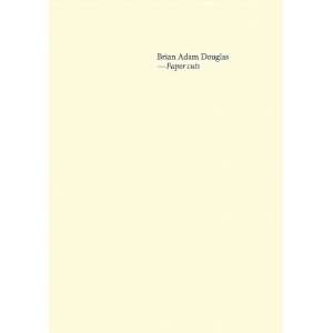   : Paper Cuts [Hardcover]: By Brian Adam Douglas aka Elbow Toe: Books