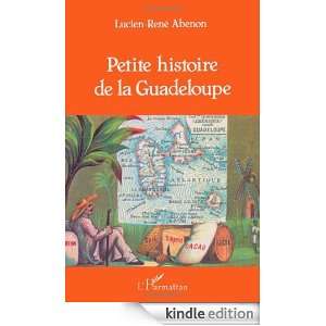 Petite histoire de la Guadeloupe (French Edition) Lucien René 
