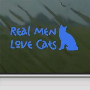  Real Men Love Cats Blue Decal Car Truck Window Blue 