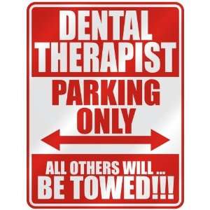 DENTAL THERAPIST PARKING ONLY  PARKING SIGN OCCUPATIONS