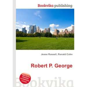  Robert P. George Ronald Cohn Jesse Russell Books