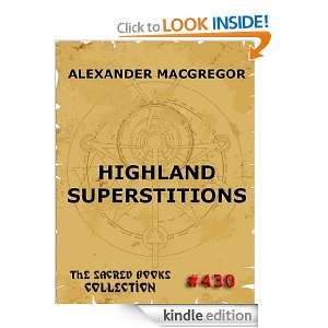  Highland Superstitions (The Sacred Books) eBook Alexander 