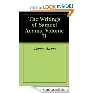 The Writings of Samuel Adams, Volume II Samuel Adams  