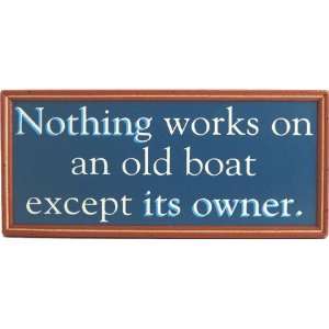  Nothing Works On An Old Boat Framed Sign