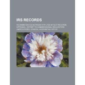 IRS records inconsistencies between statutes affect records 