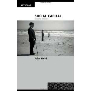  Social Capital (Key Ideas) [Paperback] John Field Books