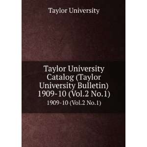 Taylor University Catalog (Taylor University Bulletin). 1909 10 (Vol.2 