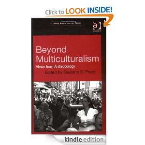 Beyond Multiculturalism (Urban Anthropology) Giuliana B. Prato 
