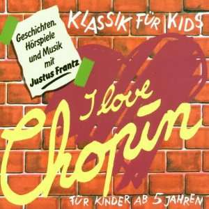 Klassik für Kids   I Love Chopin: Klassik für Kids, Frederic Chopin 