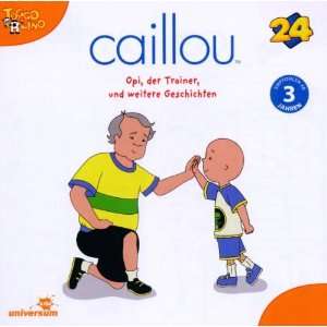Caillou 24 AudioOpi,der Trainer und Weitere Gesc Various  
