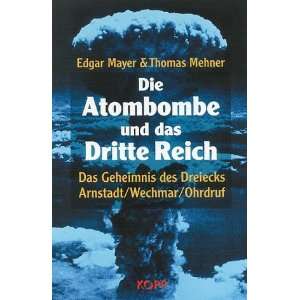 Die Atombombe und das Dritte Reich. Das Geheimnis des Dreiecks 