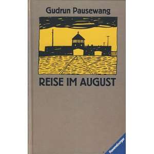 Reise im August. ( Ab 14 J.)  Gudrun Pausewang Bücher