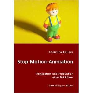 Stop Motion Animation Konzeption und Produktion eines Brickfilms 