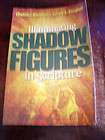 Illuminating the Shadow Figures in Scripture by Gerald & Chanttal 