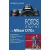 Fotos digital   mit Nikon D70  Wolfgang Kubak Bücher