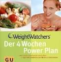 Weight Watchers. Der 4 Wochen Power Plan Mit Genuss schlank werden 