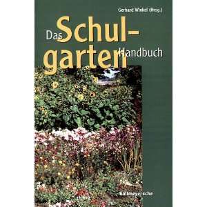 Das Schulgarten Handbuch  Gerhard Winkel Bücher