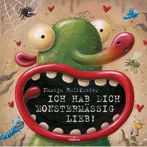   hab dich monstermäßig lieb!: .de: Nastja Holtfreter: Bücher