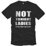 Not tonight Ladies   I`m just here to get drunk   T Shirt   Gr. S bis 
