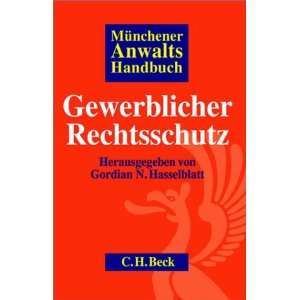 Münchener Anwalts Handbuch Gewerblicher Rechtsschutz  